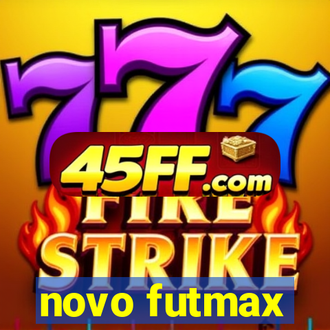 novo futmax